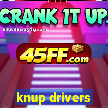 knup drivers